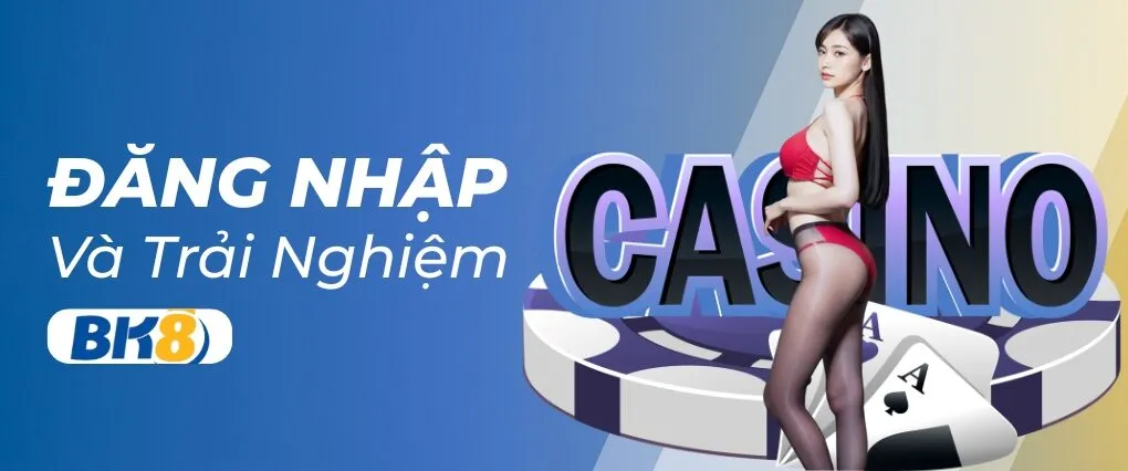Đăng nhập và trải nghiệm bk8